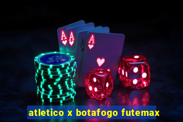 atletico x botafogo futemax